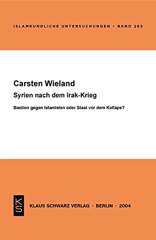 Syrien nach dem Irak–Krieg – Bastion gegen Islamisten oder Staat vor dem Kollaps?