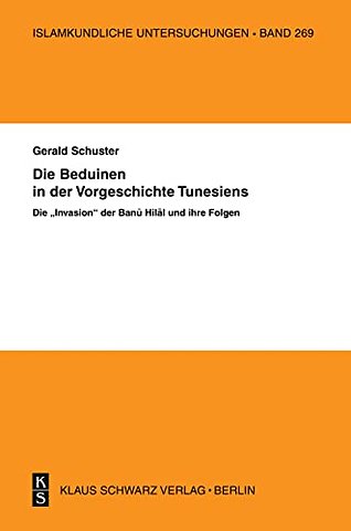 Die Beduinen in der Vorgeschichte Tunesiens – Die "Invasion" der Banu Hilal und ihre Folgen