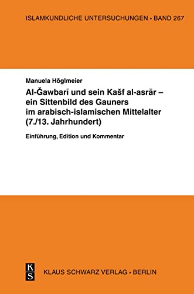 Al–Gawbari und sein Kashf al–asrar – ein Sittenb – Einführung, Edition und Kommentar