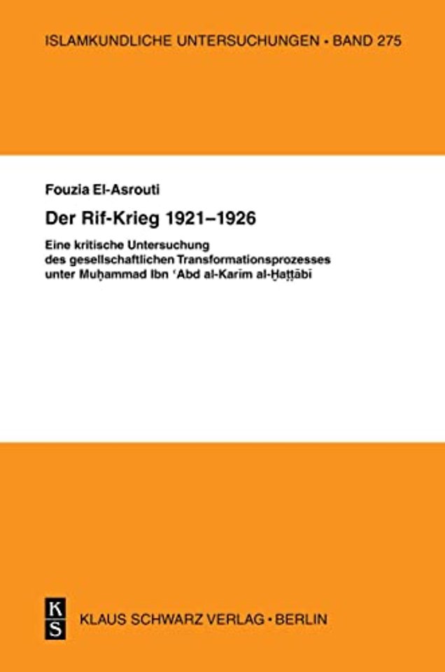 Der Rif–Krieg 1921–1926 – Eine kritische Untersuchung des gesellschaftlichen Transformationsprozesses unter Muhammad ibn Abd al