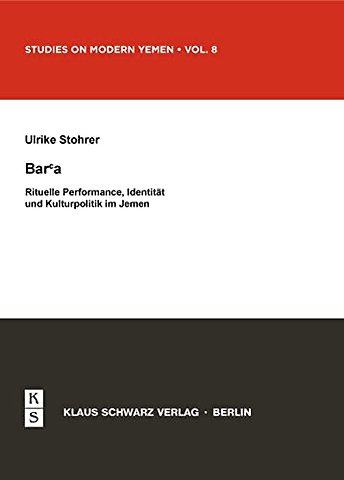 Bar`a. Rituelle Performance, Identität und Kulturpolitik im Jemen