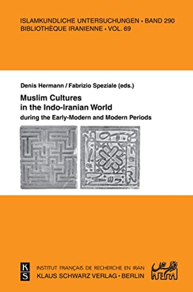 Muslim Cultures in the Indo–Iranian World during the Early–Modern and Modern Periods