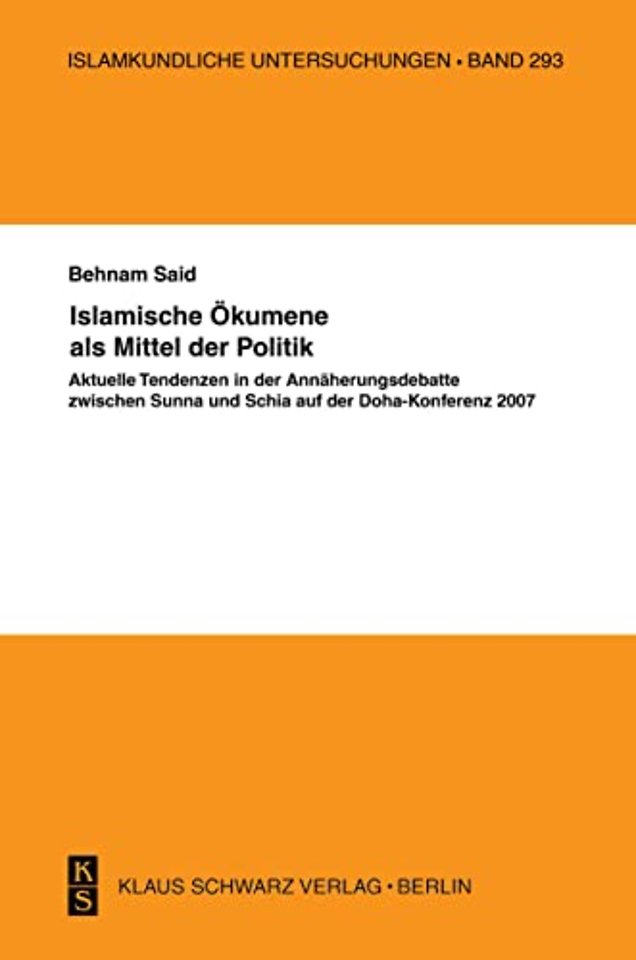 Islamische Ökumene als Mittel der Politik – Aktuelle Tendenzen in der Annäherungsdebatte zwischen Sunna und Schia auf der Doha–Konferenz 20