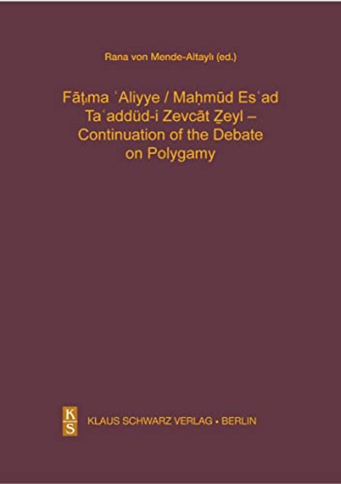 Ta`addüd–i Zevcat Zeyl – Continuation of the Deb – A Modern Turkish Version, Transcription, and Faksimile. With an Introduction prepared by Rana v