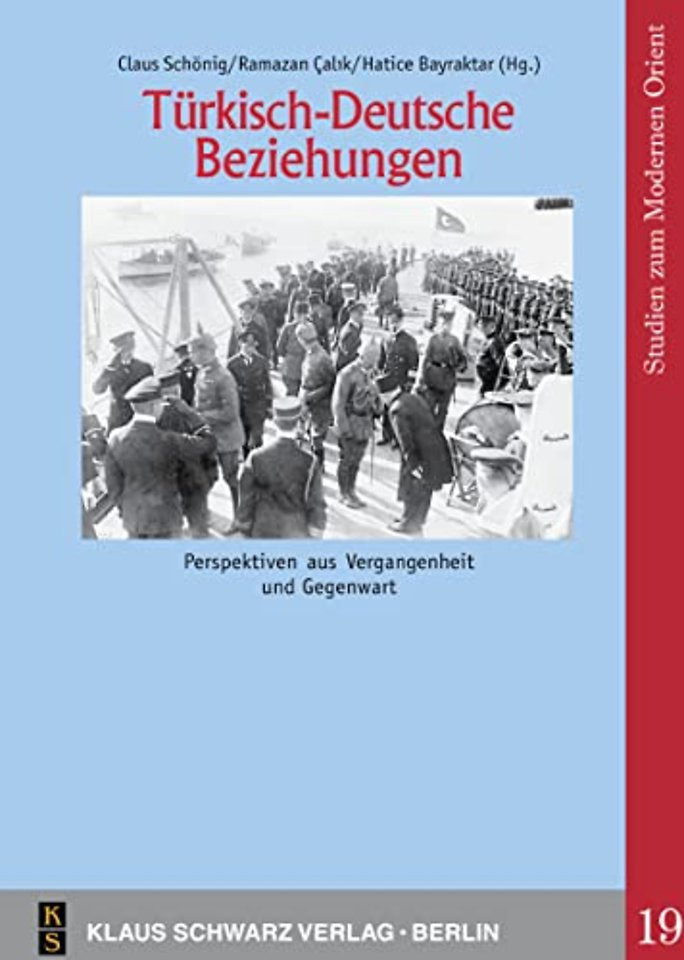 Türkisch–Deutsche Beziehungen. – Perspektiven aus Vergangenheit und Gegenwart.