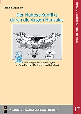 Der Nahostkonflikt durch die Augen Hanzalas – Stereotypische Vorstellungen im Schaffen des Karikaturisten Naji al–`Ali