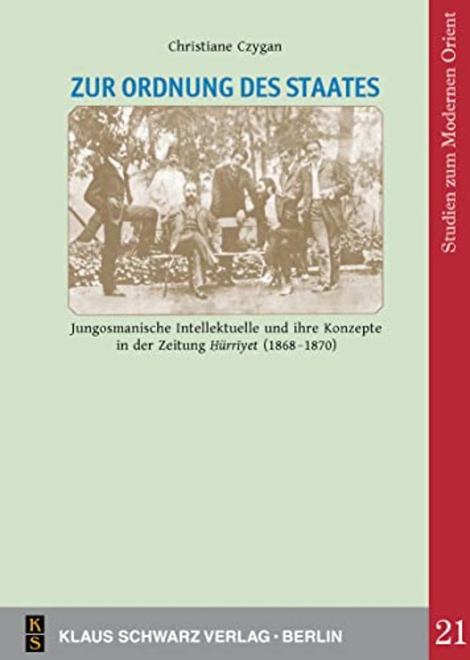 Zur Ordnung des Staates – Jungosmanische Intellektuelle und ihre Konzepte in der Zeitung `Hürriyet` (1868–1870)