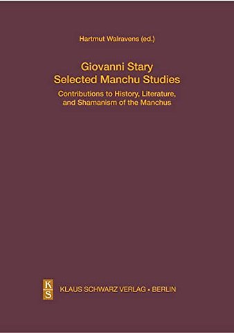Selected Manchu Studies – Contributions to History, Literature, and Shamanism of the Manchus