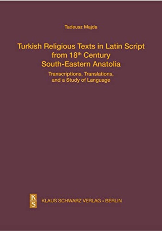Turkish Religious Texts in Latin Script from 18t – Transcriptions, Translations, and a Study of the Language