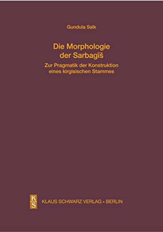 Die Morphologie der Sarbagis – Zur Pragmatik der Konstruktion eines kirgisischen Stammes