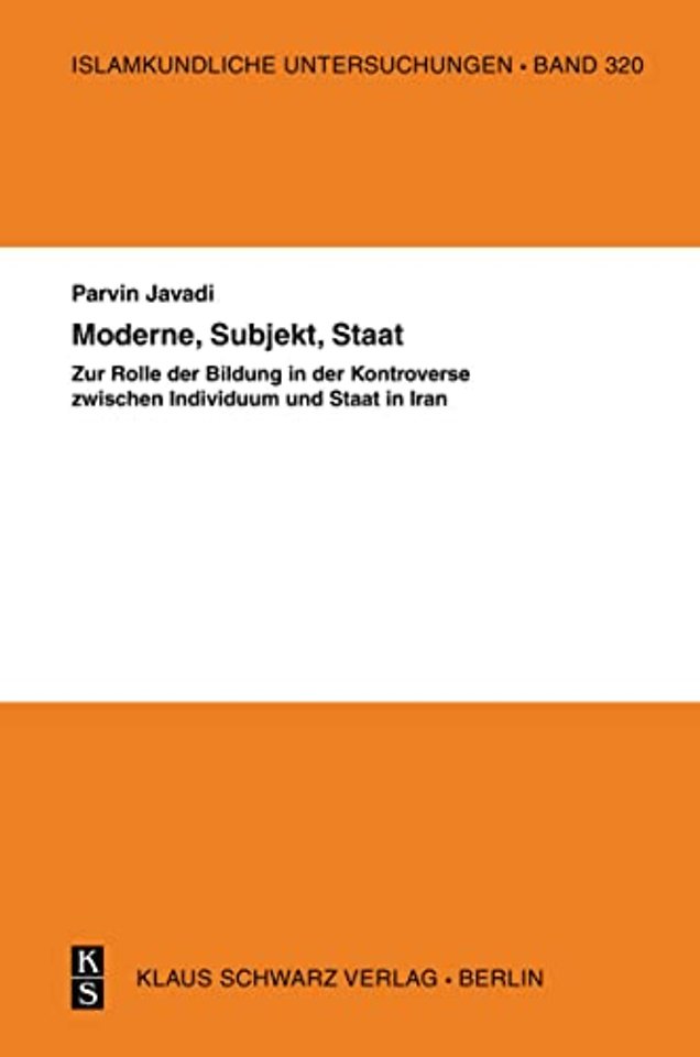Moderne, Subjekt, Staat – Zur Rolle der Bildung in der Kontroverse zwischen Individuum und Staat im Iran