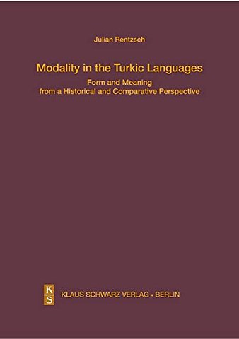 Modality in the Turkic Languages – Form and Meaning from a Historical and Comparative Perspective