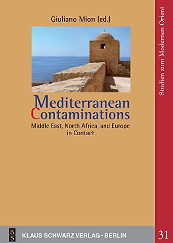 Mediterranean Contaminations – Middle East, North Africa, and Europe in Contact
