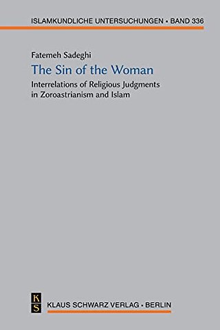 The Sin of the Woman – Interrelations of Religious Judgments in Zoroastrianism and Islam