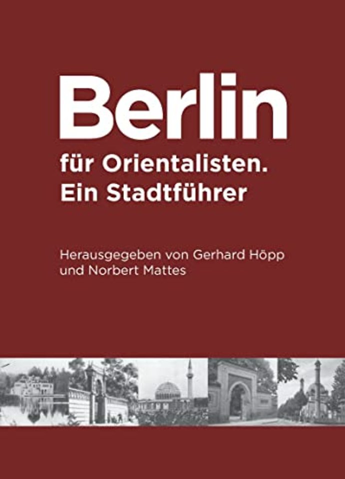 Berlin für Orientalisten – Ein Stadtführer
