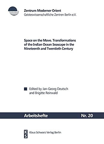 Space on the Move – Transformations of the Indian Ocean Space in the Nineteenth and Twentieth Century