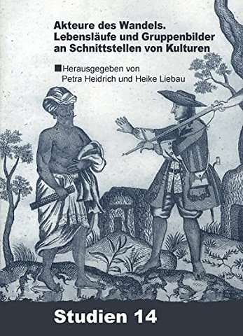 Akteure des Wandels? – Lebensläufe und Gruppenbilder an Schnittstellen von Kulturen