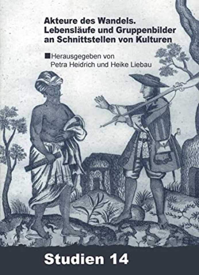 Akteure des Wandels? – Lebensläufe und Gruppenbilder an Schnittstellen von Kulturen