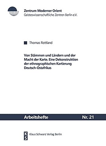 Von Stämmen und Ländern und der Macht der Karte – Eine Dekonstruktion der ethnographischen Kartierung Deutsch–Ostafrikas