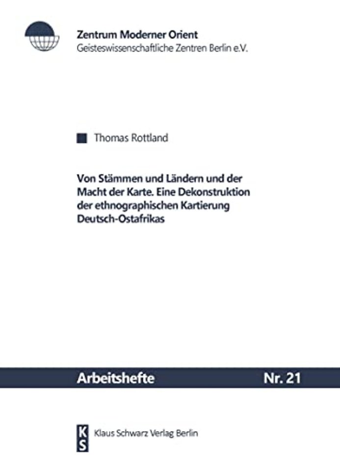 Von Stämmen und Ländern und der Macht der Karte – Eine Dekonstruktion der ethnographischen Kartierung Deutsch–Ostafrikas