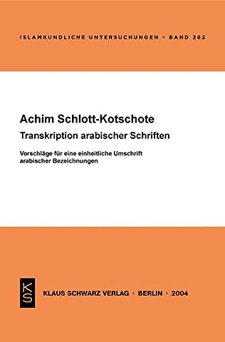Transkription arabischer Schriften – Vorschläge für eine einheitliche Umschrift arabischer Bezeichnungen