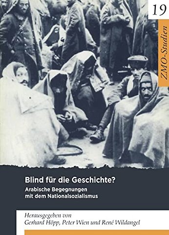 Blind für die Geschichte? – Arabische Begegnungen mit dem Nationalsozialismus