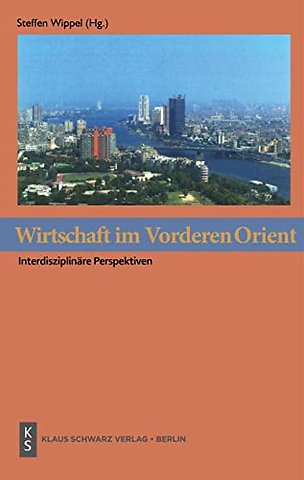 Wirtschaft im Vorderen Orient – Interdisziplinäre Perspektiven