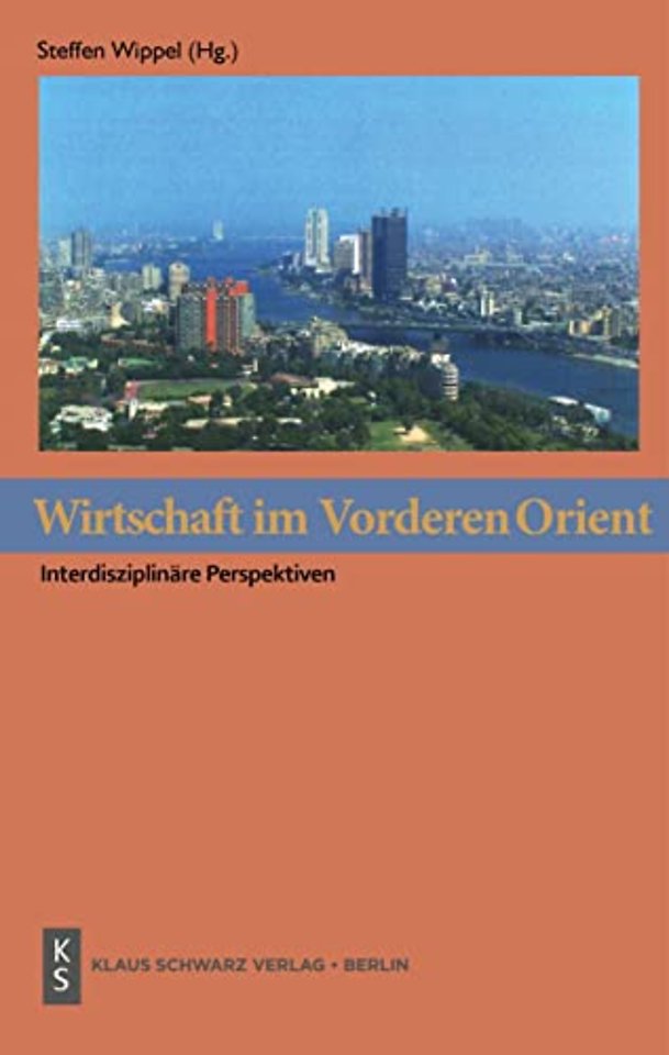 Wirtschaft im Vorderen Orient – Interdisziplinäre Perspektiven
