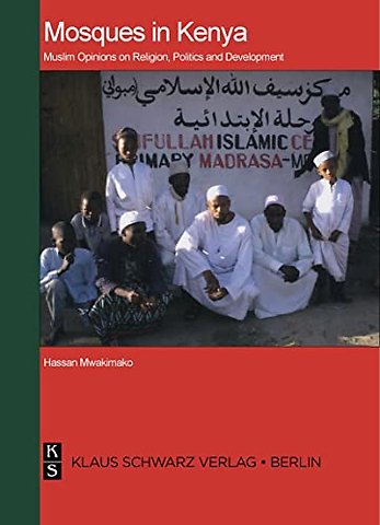 Mosques in Kenya – Survey of Muslim Opinions on Religion, Politics and Development