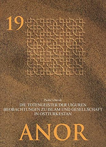 Die Totengeister der Uiguren – Beobachtungen zu Islam und Gesellschaft in Ostturkestan