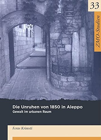 Die Unruhen von 1850 in Aleppo – Gewalt im urbanen Raum
