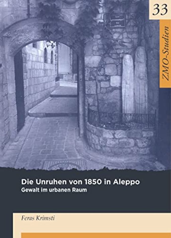 Die Unruhen von 1850 in Aleppo – Gewalt im urbanen Raum