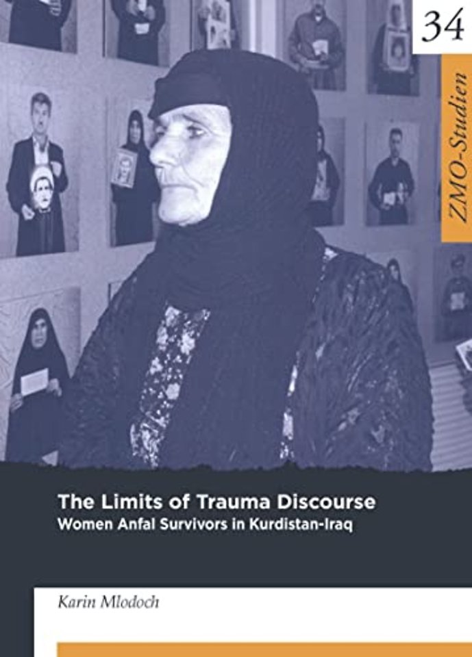 The Limits of Trauma Discourse – Women Anfal Survivors in Kurdistan–Iraq