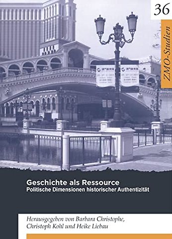 Geschichte als Ressource – Politische Dimensionen historischer Authentizität