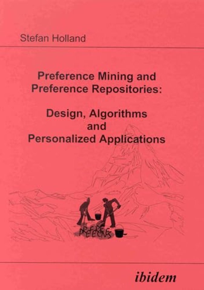 Preference Mining and Preference Repositories: Design, Algorithms and Personalized Applications