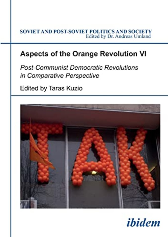 Aspects of the Orange Revolution VI. Post-Communist Democratic Revolutions in Comparative Perspective