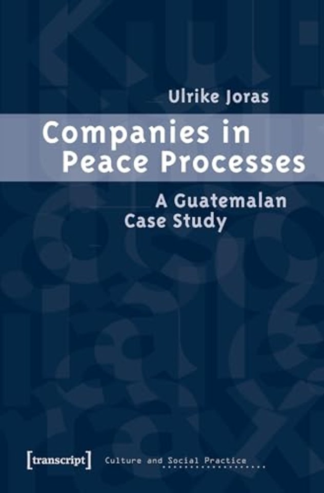 Companies in Peace Processes – A Guatemalan Case Study