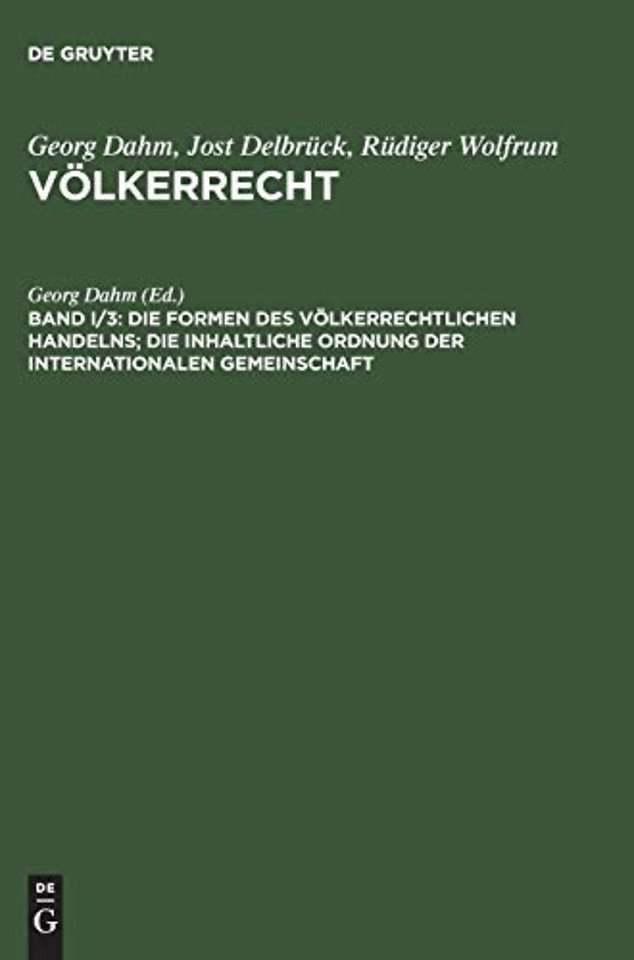 Die Formen des völkerrechtlichen Handelns; Die inhaltliche Ordnung der internationalen Gemeinschaft