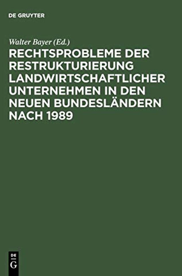 Rechtsprobleme der Restrukturierung landwirtscha – Abschlussbericht des DFG–Forschungsprojekts