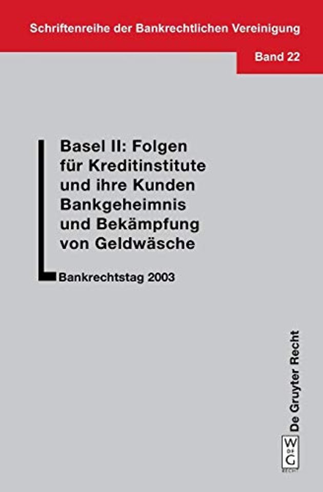 Basel II: Folgen für Kreditinstitute und ihre Ku – Bankrechtstag 2003