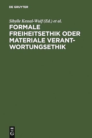 Formale Freiheitsethik oder materiale Verantwort – Bericht über das wissenschaftliche Kolloquium zum 65. Geburtstag von Professor Dr. Dieter Reuter am