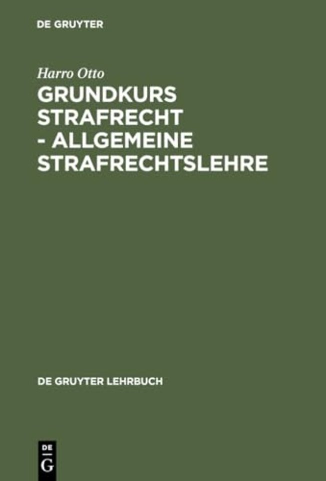Grundkurs Strafrecht – Allgemeine Strafrechtslehre