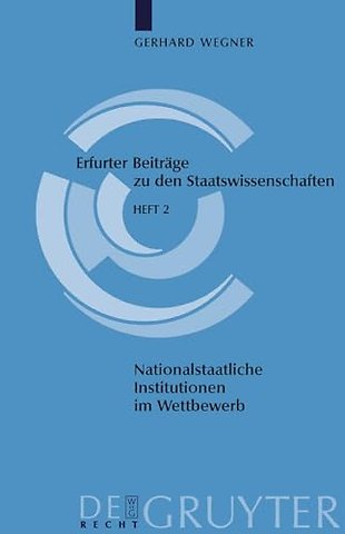 Nationalstaatliche Institutionen im Wettbewerb – Wie funktionsfähig ist der Systemwettbewerb?