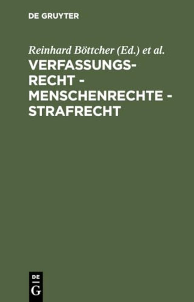 Verfassungsrecht – Menschenrechte – Strafrecht – Kolloquium für Dr. Walter Gollwitzer zum 80. Geburtstag am 16. Januar 2004 in München