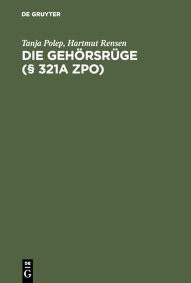 Die Gehörsrüge (§ 321a ZPO) – Leitfaden für die Praxis