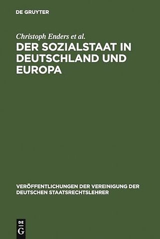 Der Sozialstaat in Deutschland und Europa – Berichte und Diskussionen auf der Tagung der Vereinigung der Deutschen Staatsrechtslehrer in Je