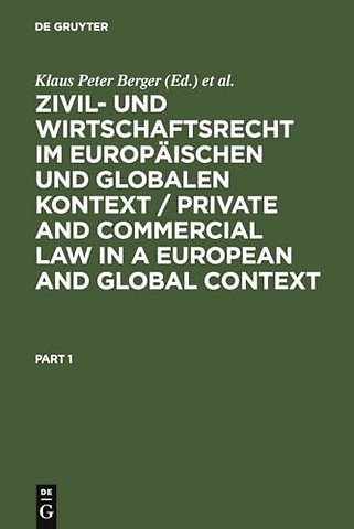 Zivil– und Wirtschaftsrecht im Europäischen und – Festschrift für Norbert Horn zum 70. Geburtstag