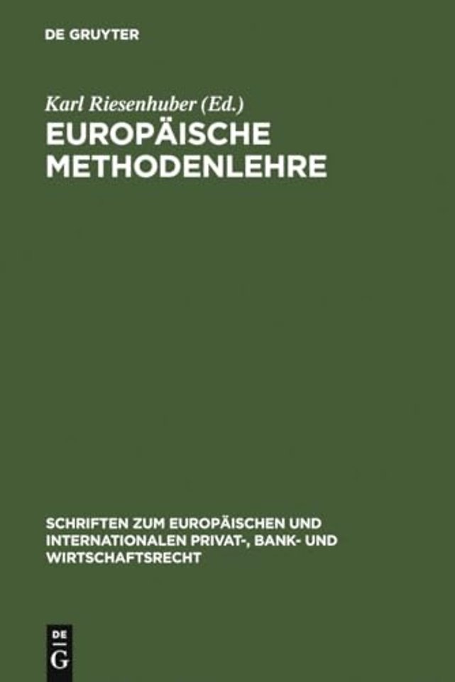 Europäische Methodenlehre; Grundfragen der Methoden des Europäischen Privatrechts