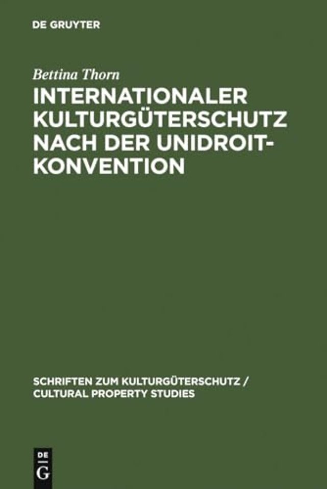 Internationaler Kulturgüterschutz nach der UNIDROIT–Konvention