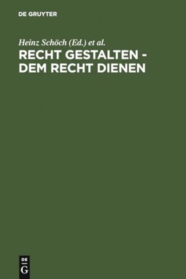 Recht gestalten – dem Recht dienen – Festschrift für Reinhard Böttcher zum 70. Geburtstag am 29. Juli 2007